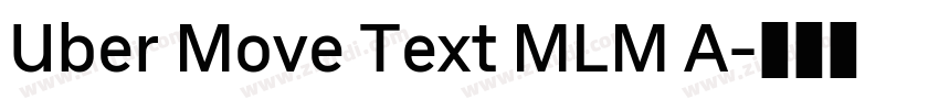 Uber Move Text MLM A字体转换 Uber Move Text MLM A字体转换